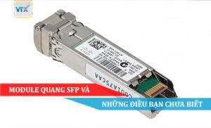 Module quang SFP và những điều bạn chưa biết