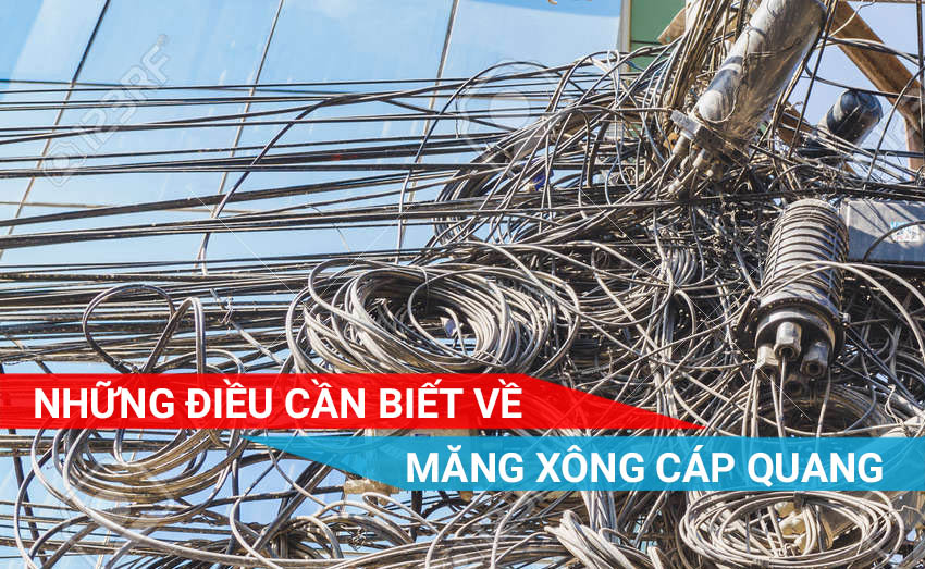 Những điều cần biết về măng xông quang