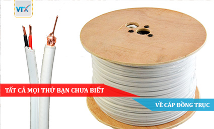 Tất cả mọi thứ bạn chưa biết về CÁP ĐỒNG TRỤC