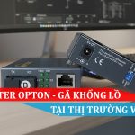 Converter quang Optone - gã khổng lồ mới của thị trường Việt Nam