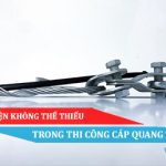 CÁC PHỤ KIỆN KHÔNG THỂ THIẾU TRONG THI CÔNG CÁP QUANG TREO ADSS