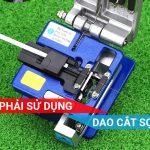 Tại sao phải sử dụng dao cắt sợi quang