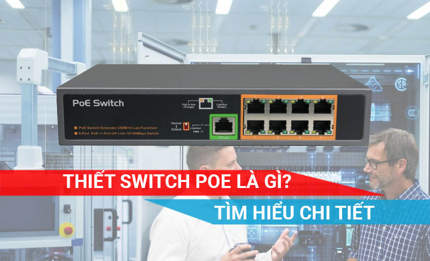 tìm hiểu chi tiết về Switch PoE
