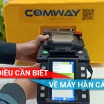 Những điều cần biết về máy hàn cáp quang