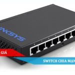 Bảng báo giá Switch chia mạng Linksys