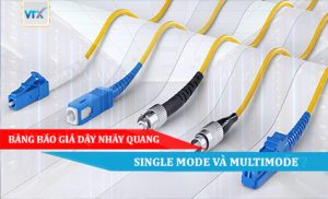 Bảng báo giá dây nhảy quang Single mode và Multimode