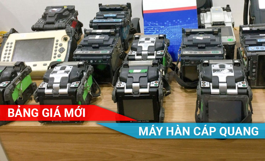 Bảng báo giá máy hàn cáp quang mới nhất