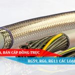 Địa chỉ mua, bán cáp đồng trục RG59, RG6, RG11 các loại tại Hà Nội