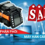 Địa chỉ phân phối máy hàn cáp quang