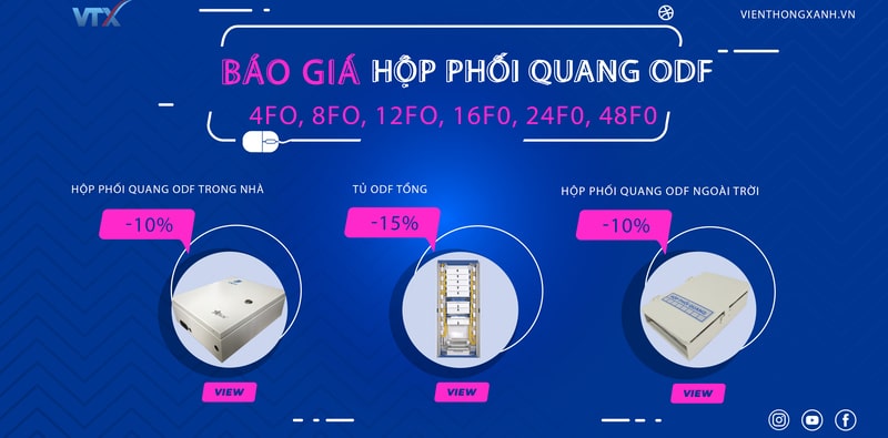 Bảng báo giá Hộp phối quang ODF 4Fo, 8Fo, 16Fo, 24Fo, 48Fo