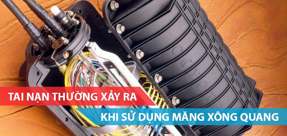 Tai nạn khi sử dụng măng xông quang