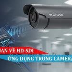 Tổng Quan Về HD-SDI - Ứng dụng của HD-SDI Trong Camera HD-SDI