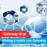 Gateway là gì? Những ý nghĩa của Gateway