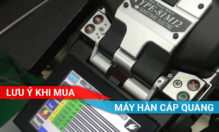 Lưu ý khi mua Máy hàn cáp quang