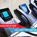 HỆ THỐNG THOẠI PBX VÀ VOIP LỰA CHỌN NHƯ NÀO CHO PHÙ HỢP