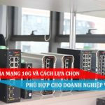 SWITCH CHIA MẠNG 10G VÀ CÁCH LỰA CHỌN PHÙ HỢP CHO DOANH NGHIỆP VỪA VÀ NHỎ