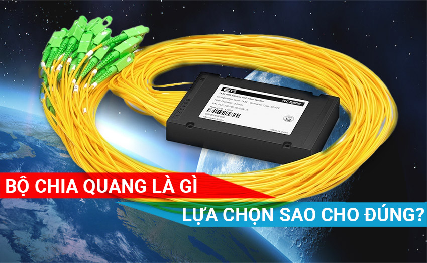 Bộ chia quang Splitter là gì - Lựa chọn sao cho đúng
