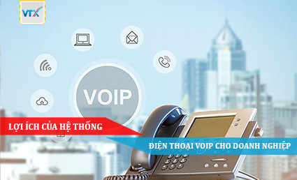 LỢI ÍCH CỦA HỆ THỐNG ĐIỆN THOẠI VOIP CHO DOANH NGHIỆP