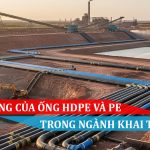 Ứng dụng của ống HDPE và PE trong ngành khai thác mỏ