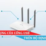 Công dụng của cổng USB trên Bộ định tuyến