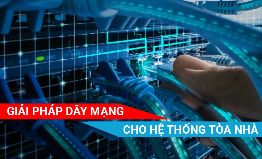 Giải pháp dây mạng cho hệ thống tòa nhà