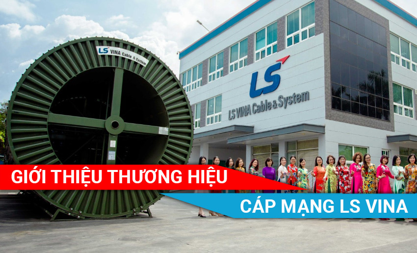 Giới thiệu thương hiệu cáp mạng LS VINA