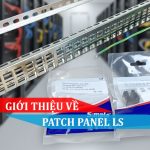 Giới thiệu về Patch Panel LS