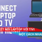 cách kết nối laptop với tivi bằng dây HDMI nhanh nhất