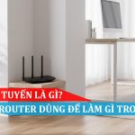 Bộ định tuyến là gì Router dùng để làm gì trong mạng
