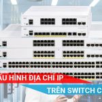 Cách định cấu hình địa chỉ IP trên Switch Cisco