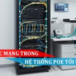 Cấu trúc mạng trong hệ thống PoE tối ưu nhất