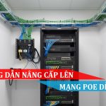Hướng dẫn nâng cấp lên mạng PoE dễ dàng