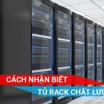cách nhận diện tủ rack chất lượng cao