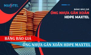 báo giá ống nhựa gân xoắn hdpe maxtel mới nhất
