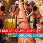 Hướng dẫn kỹ thuật kéo cáp quang, cáp điện qua ống gân xoắn HDPE___