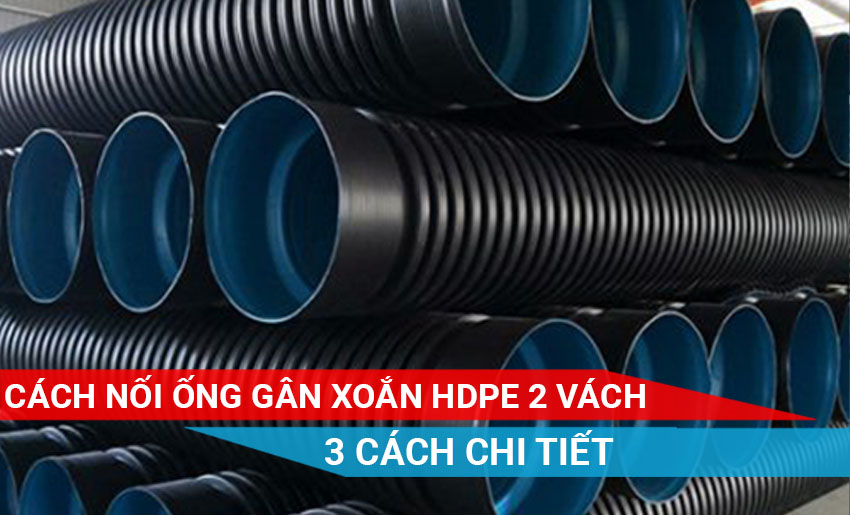 hướng dẫn nối ống HDPE 2 vách có ống nong