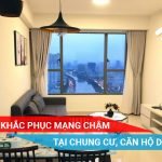 khắc phục mạng chậm tại chung cư