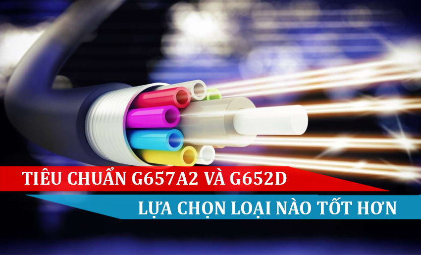 Tiêu chuẩn G657A2 và G652D