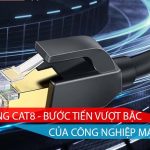 Cáp mạng Cat8 - bước tiến vượt bậc của công nghiệp mạng LAN