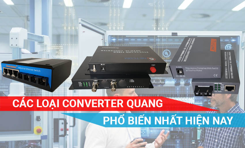 các loại converter quang - bộ chuyển đổi quang điện