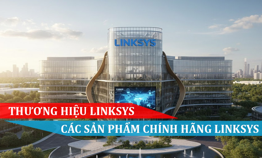 THƯƠNG HIỆU LINKSYS