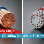 Tại sao nên chọn Cáp Đồng Nguyên Chất thay vì Cáp Hợp Kim CCA