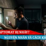 Tại sao aptomat bị nhảy