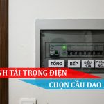 cách tính tải trọng điện và chọn cầu dao an toàn